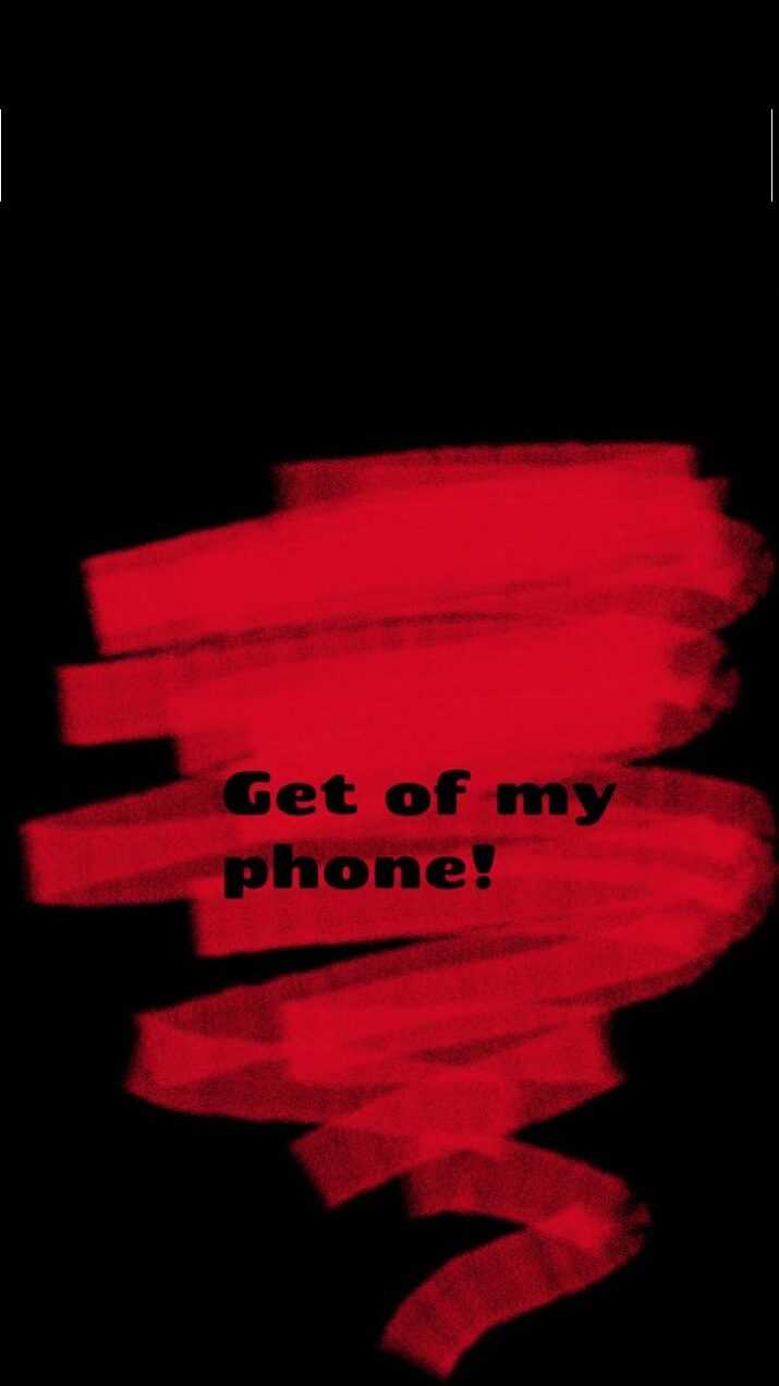 Get Off My Phone Wallpaper 1